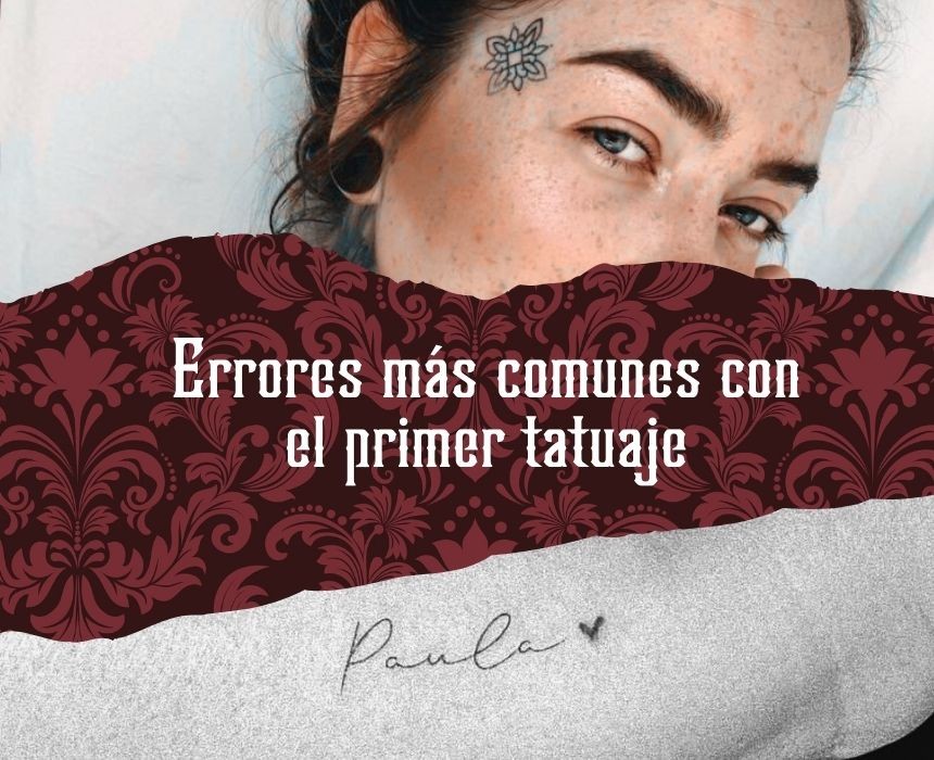 Errores más comunes cuando nos hacemos el primer tatuaje